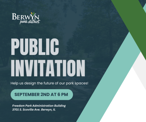 Graphic image with the Berwyn Park District logo and the information for the Public Invitation that is described in the body text